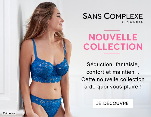 Sans Complex lingerie : nouvelle collection !