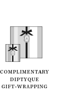 COMPLIMENTARY-DIPTYQUE GIFT WRAPPING