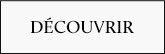 DÉCOUVRIR