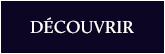 DÉCOUVRIR