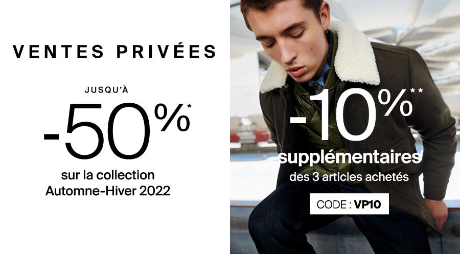 Ventes Privées jusqu'à -50%* et -10% supplémentaires dès 3 articles achetés**