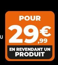 à partir de 29,99euros en revendant un produit