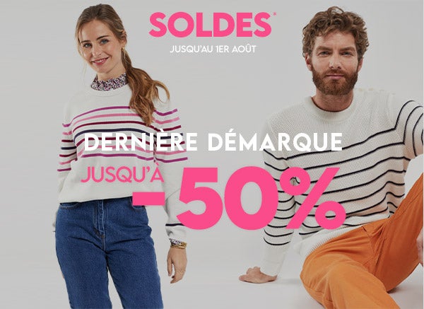 Soldes dernière démarque* Soldes dernière démarque*