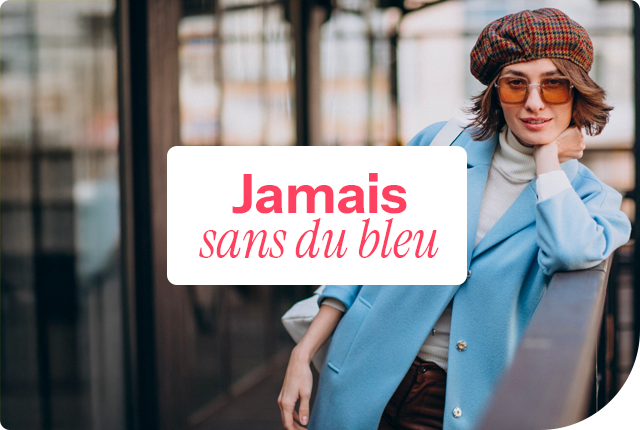 Jamais sans du bleu